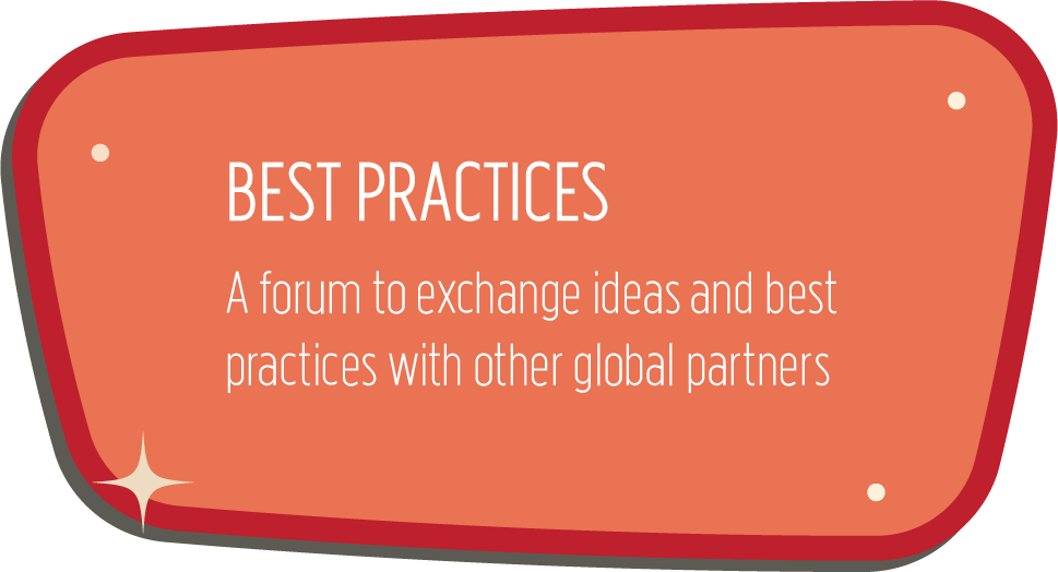 Best Practices: A forum to exchange ideas and best practices with other global partners