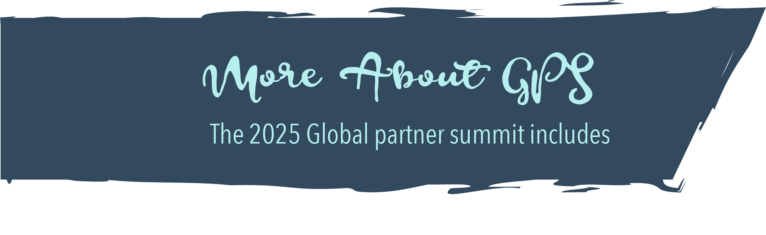 More About GPS: The 2025 Global partner summit includes